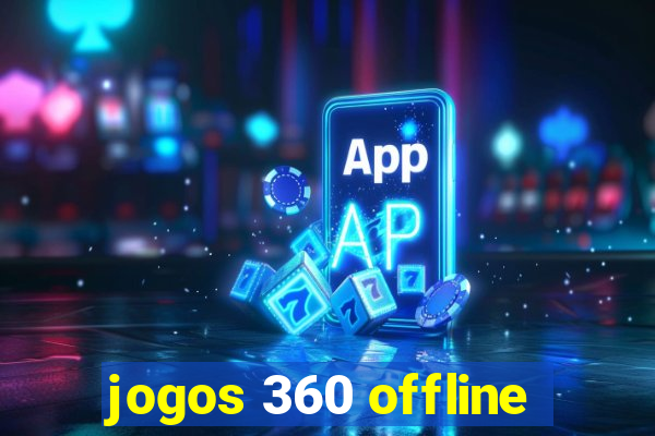 jogos 360 offline